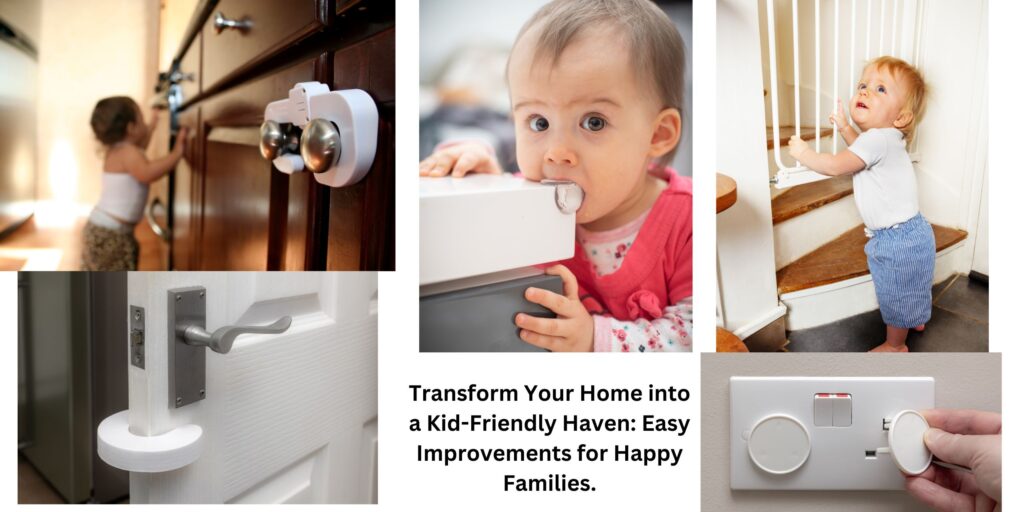 Creating a Kid-Friendly Home: Easy Home Improvement Ideas for Busy Moms and Dads